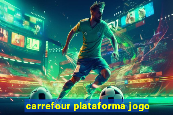 carrefour plataforma jogo